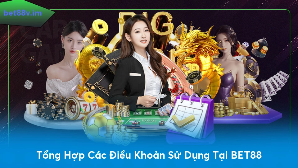 Tổng Hợp Các Điều Khoản Sử Dụng Tại BET88